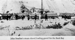 Steam Shovel invented by Willam Smith Otis used to move fill for the Back Bay